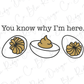 You Know Why I Am Here Deviled Eggs Graphic T-Shirt