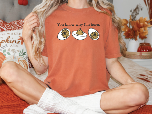You Know Why I Am Here Deviled Eggs Graphic T-Shirt