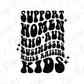a black and white poster with the words support women who have businesses while raising kids