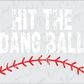 a baseball with the words hit the dance ball on it