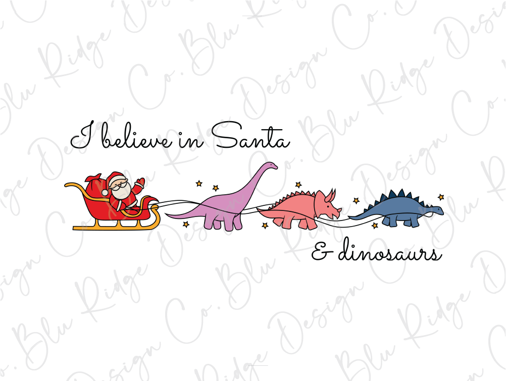 i believe in santa and dinosaurs on a sleigh