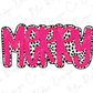 the word merry written in pink and black polka dots