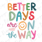 a colorful lettering that says better days are on the way