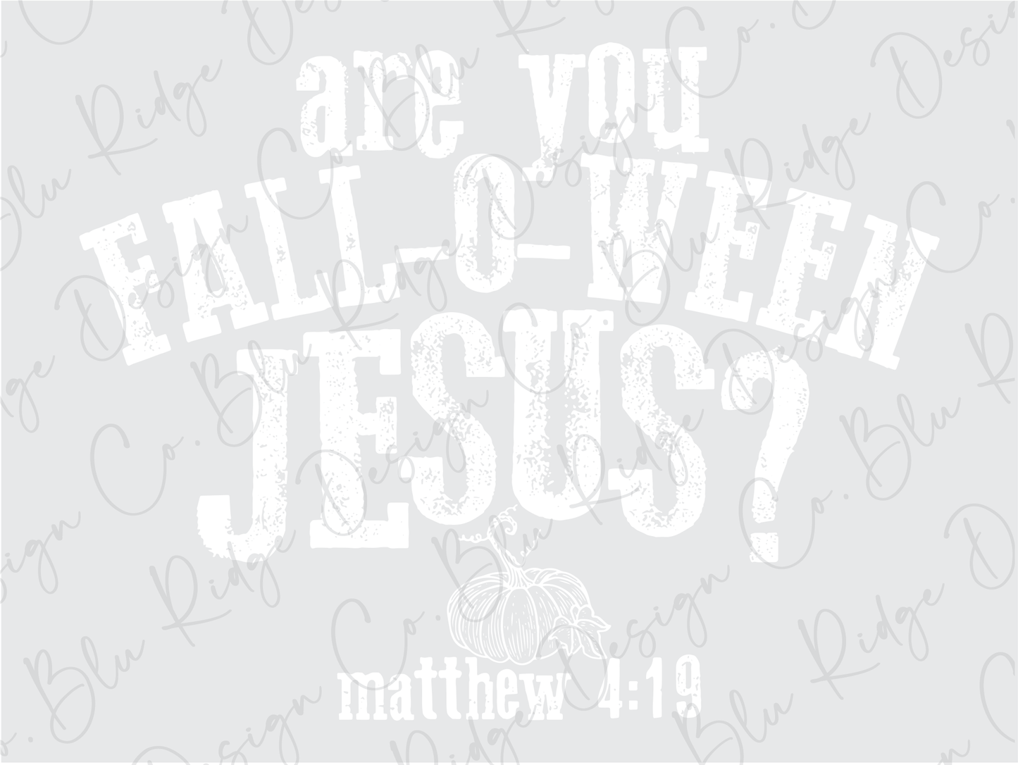 Are you Fall-O-Ween Jesus? Matthew 4:19 Graphic T-Shirt