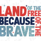 land of the free because of the brave