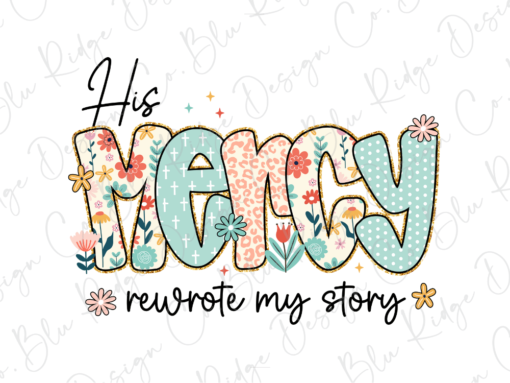 a colorful and whimsical design with the text "His Mercy" and "rewrite my story" written in a playful, flowery font.