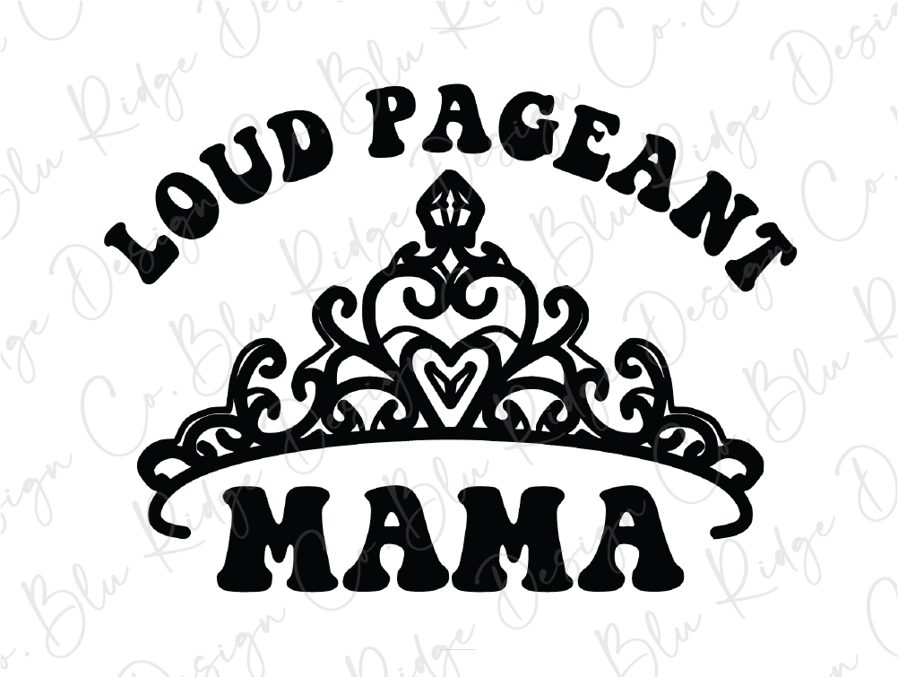 a black and white image of a crown with the words loud pageant mama