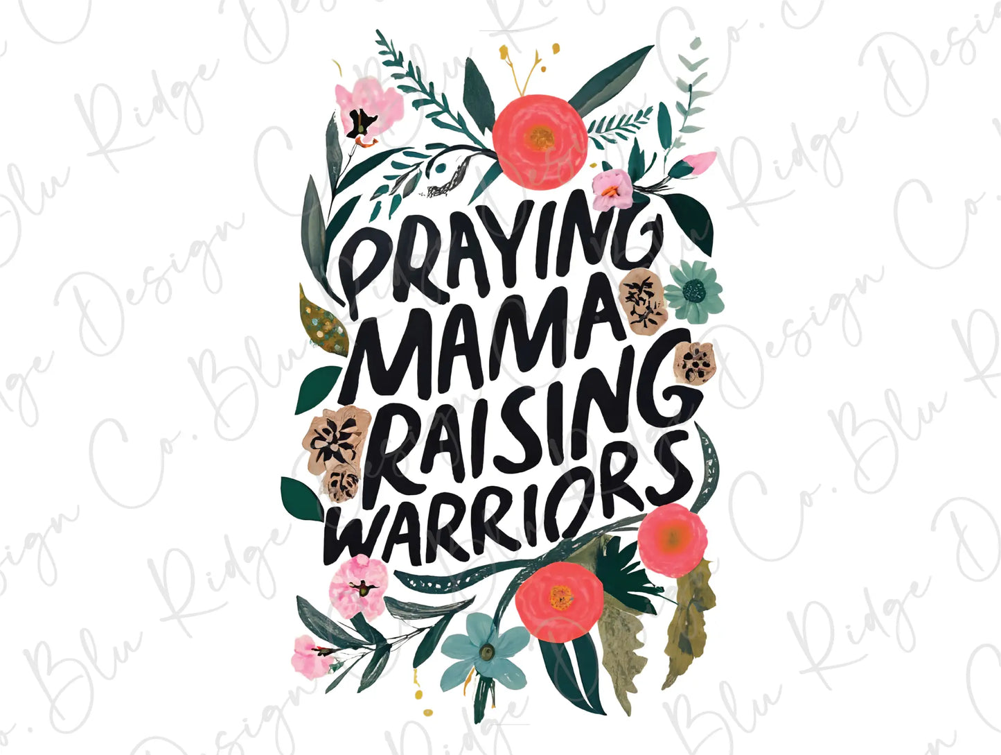 a floral frame with the words praying mama raising warriors