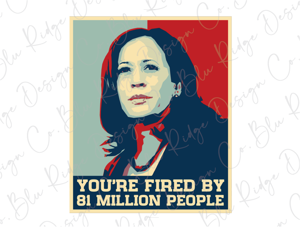 a poster of a woman with the words you're fired by 81 million people