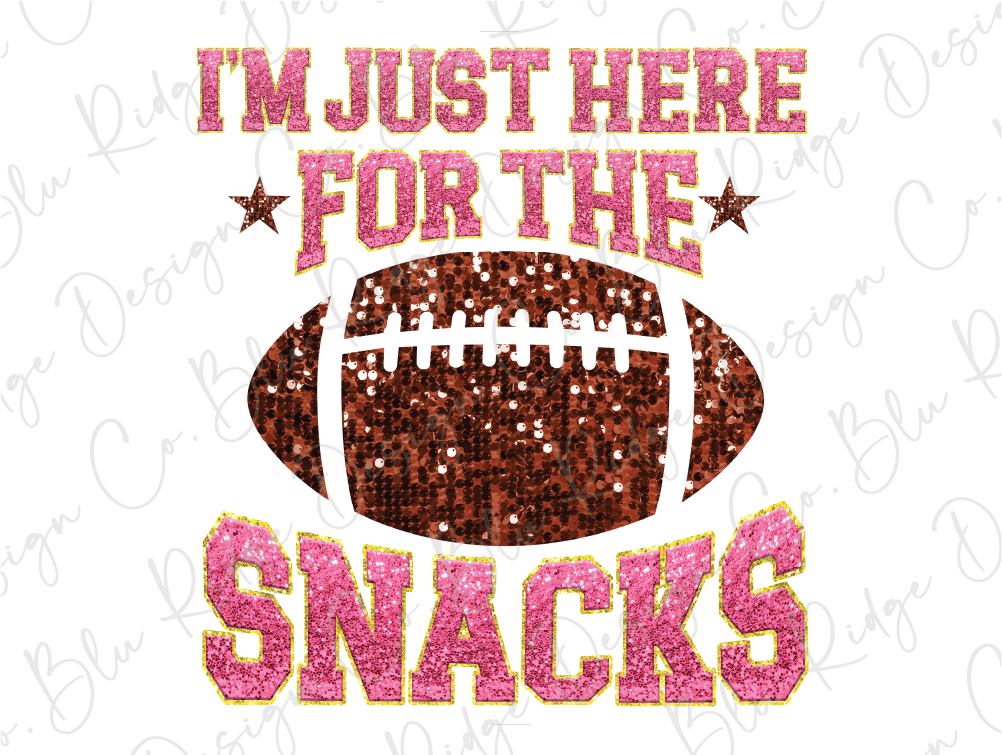 i'm just here for the snacks with a football on it