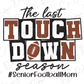 the last touch down season logo with a football on it