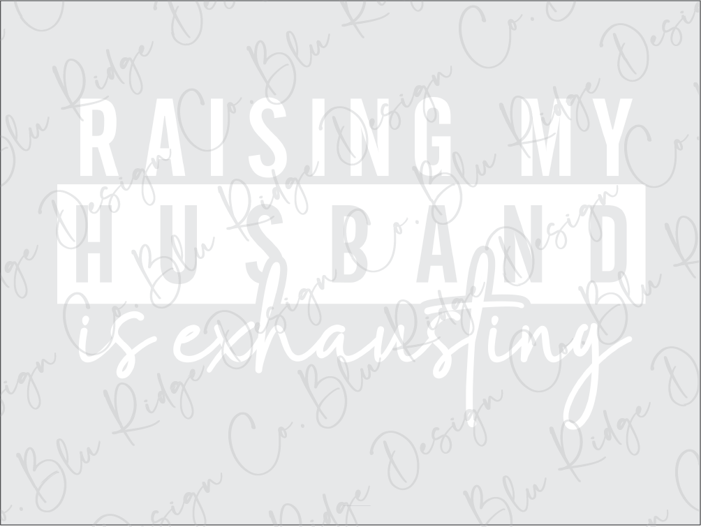 a white and black photo with the words raising my husband