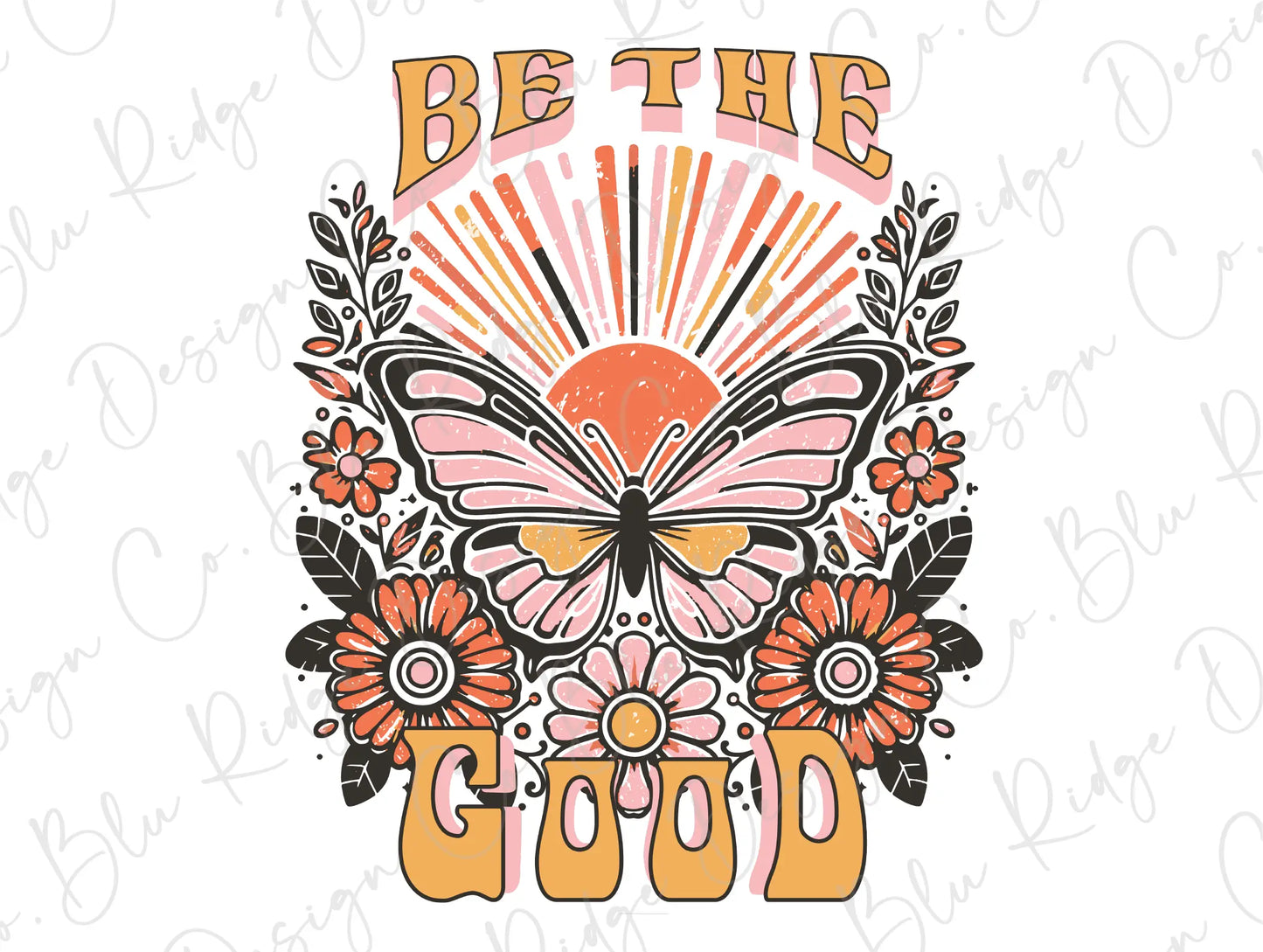 a butterfly with flowers and the words be the good