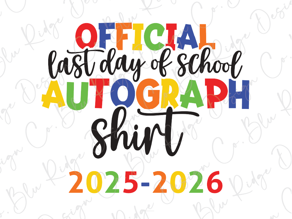 text that says "OFFICIAL last day of school autograph shirt" and "2025-2026", suggesting it is a promotional material for an autograph shirt for the last day of school in the year 2025-2026.