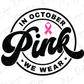 a pink ribbon is in the center of a circle that says in october we wear