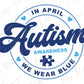 a blue and white sign that says autism awareness we wear blue