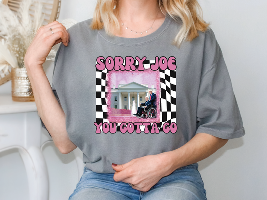 a woman wearing a t - shirt that says sorry joe you got it