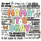 a poster with the words mama it's okay