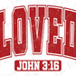 LOVED John 3:16 Valentines Day Graphic T-Shirt
