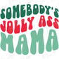 Somebody's Jolly Ass Mama Graphic T-Shirt