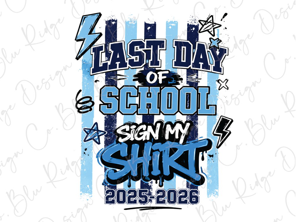 The image is a graphic design featuring the text "LAST DAY OF SCHOOL SIGN MY SHIRT" along with various stylized elements such as lightning bolts, stars, and splatters.