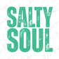 the words salty soul on a white background