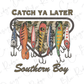 a collection of fishing lures and hooks, with the text "Catch Ya Later" and "Southern Boy" displayed above and below the items, respectively.