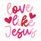 love like jesus with hearts on a white background