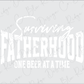 a white sign that says, surviving fatherhood one beer at a time