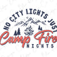 no city lights just camp fire nights