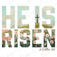 The image is a collage of various images, including a cross, flowers, and a pastoral landscape, arranged to form the text "HE IS RISEN" in a creative and artistic manner.
