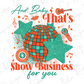 The image is a vibrant and colorful graphic design featuring a disco ball, stars, and musical notes, along with the text "And Baby That's That's Show Business for you".
