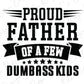 proud father of a few dumb kids