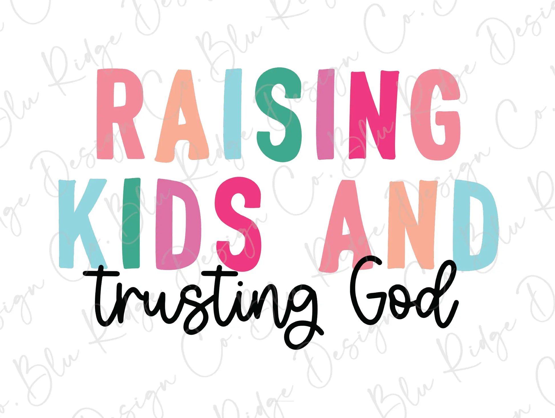 the words raising kids and trusting god on a white background