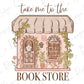 a drawing of a book store with the words take me to the book store