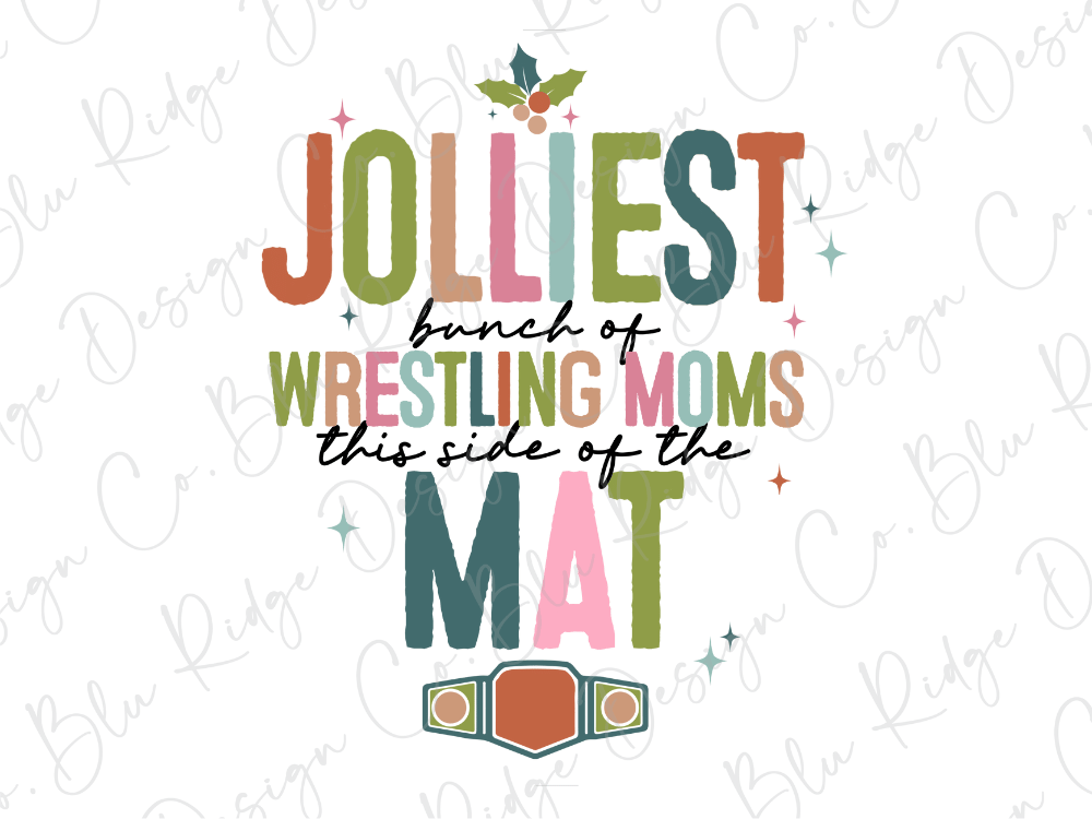 a colorful text that reads "Jolliest bunch of wrestling moms this side of the MAT", accompanied by a wrestling belt graphic.