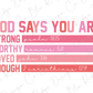 God Says You Are Strong, Worthy, Loved, Enough Valentines Day Graphic T-Shirt
