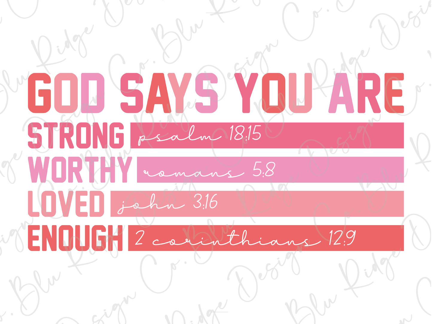 God Says You Are Strong, Worthy, Loved, Enough Valentines Day Graphic T-Shirt