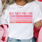 God Says You Are Strong, Worthy, Loved, Enough Valentines Day Graphic T-Shirt