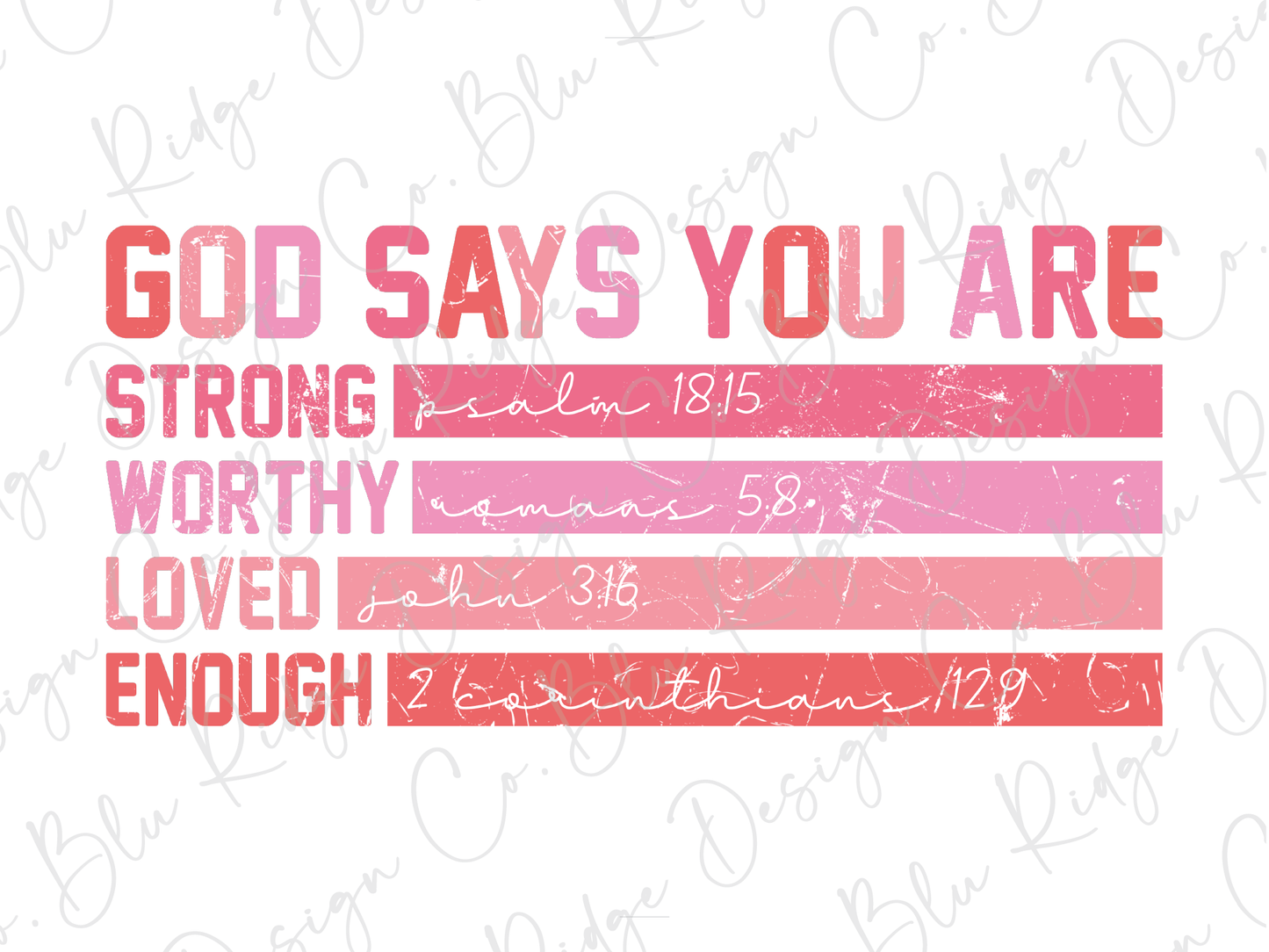 God Says You Are Strong, Worthy, Loved, Enough Valentines Day Graphic T-Shirt