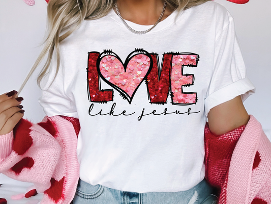 Love like Jesus Valentines Day Graphic T-Shirt