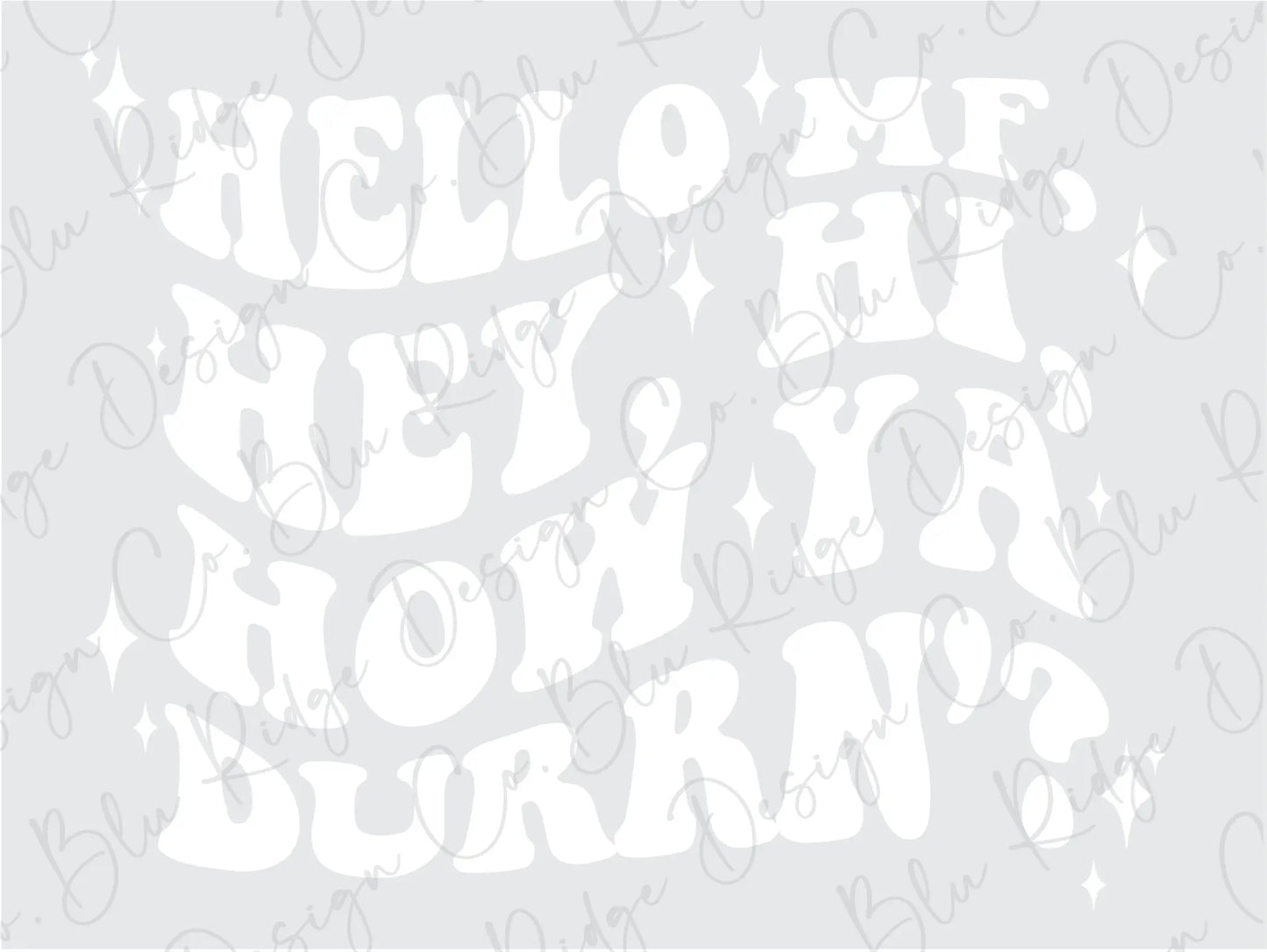 Hello MF Hey, Hi, How Ya Durrn'? Direct To Film (DTF) Transfer BluRidgeDesignCo