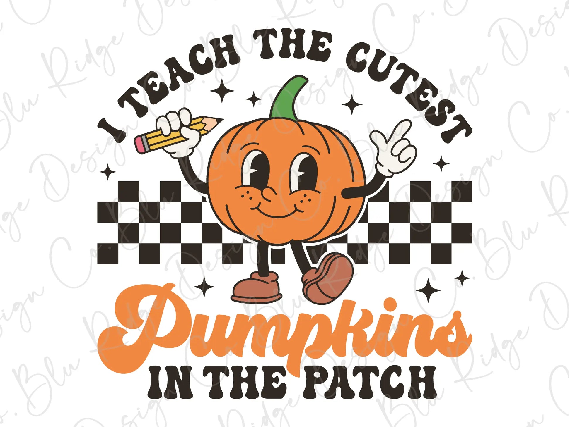 I Teach The Cutest Pumpkins In The Patch Direct to Film (DTF) Transfer BluRidgeDesignCo