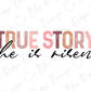 the words true story are written in different colors
