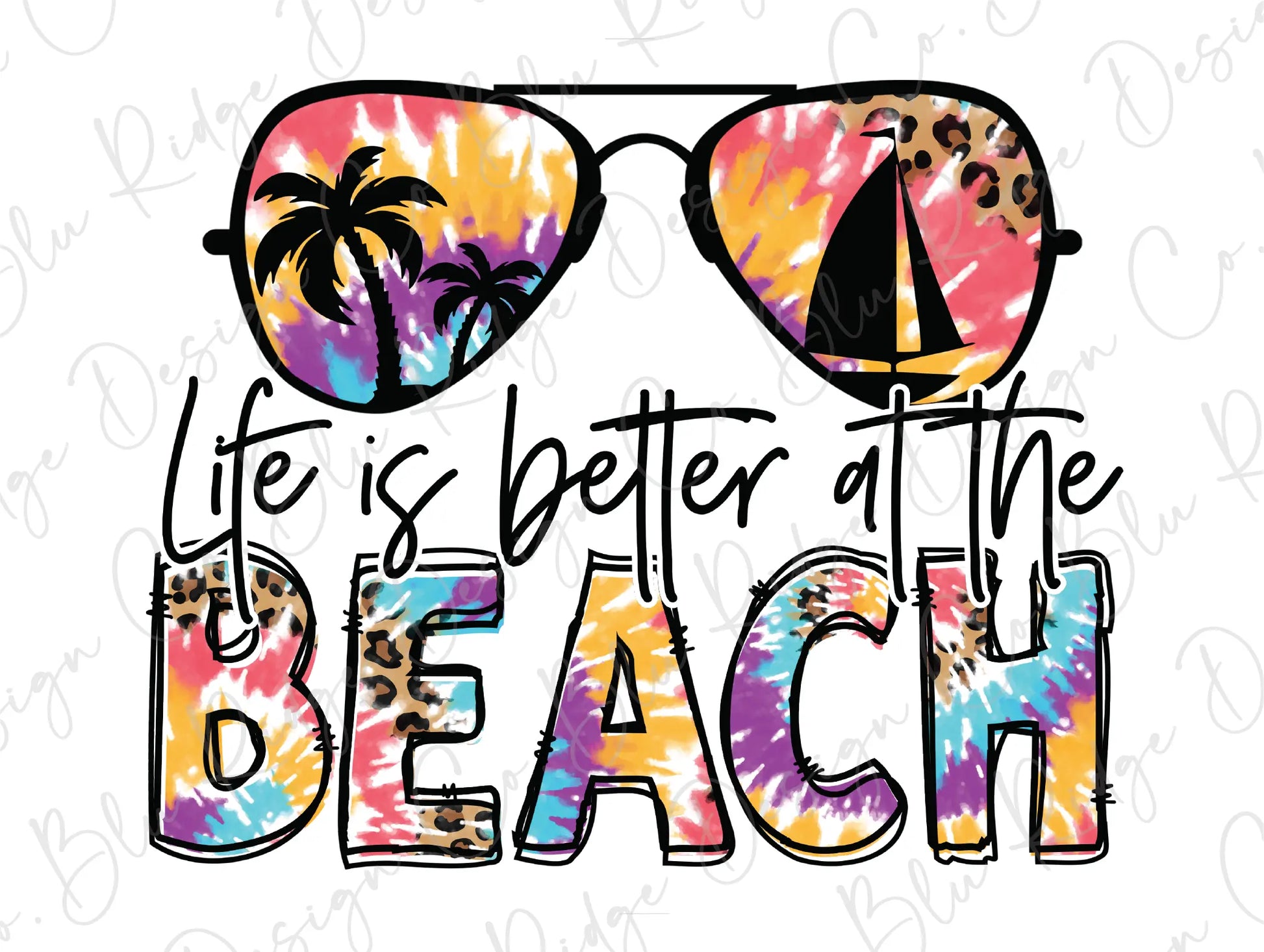 Life is Better at the Beach Tye Dye Sunset Sunglasses Direct to Film (DTF) Transfer BluRidgeDesignCo