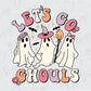 Let's Go Ghouls Direct To Film (DTF) Transfers BluRidgeDesignCo