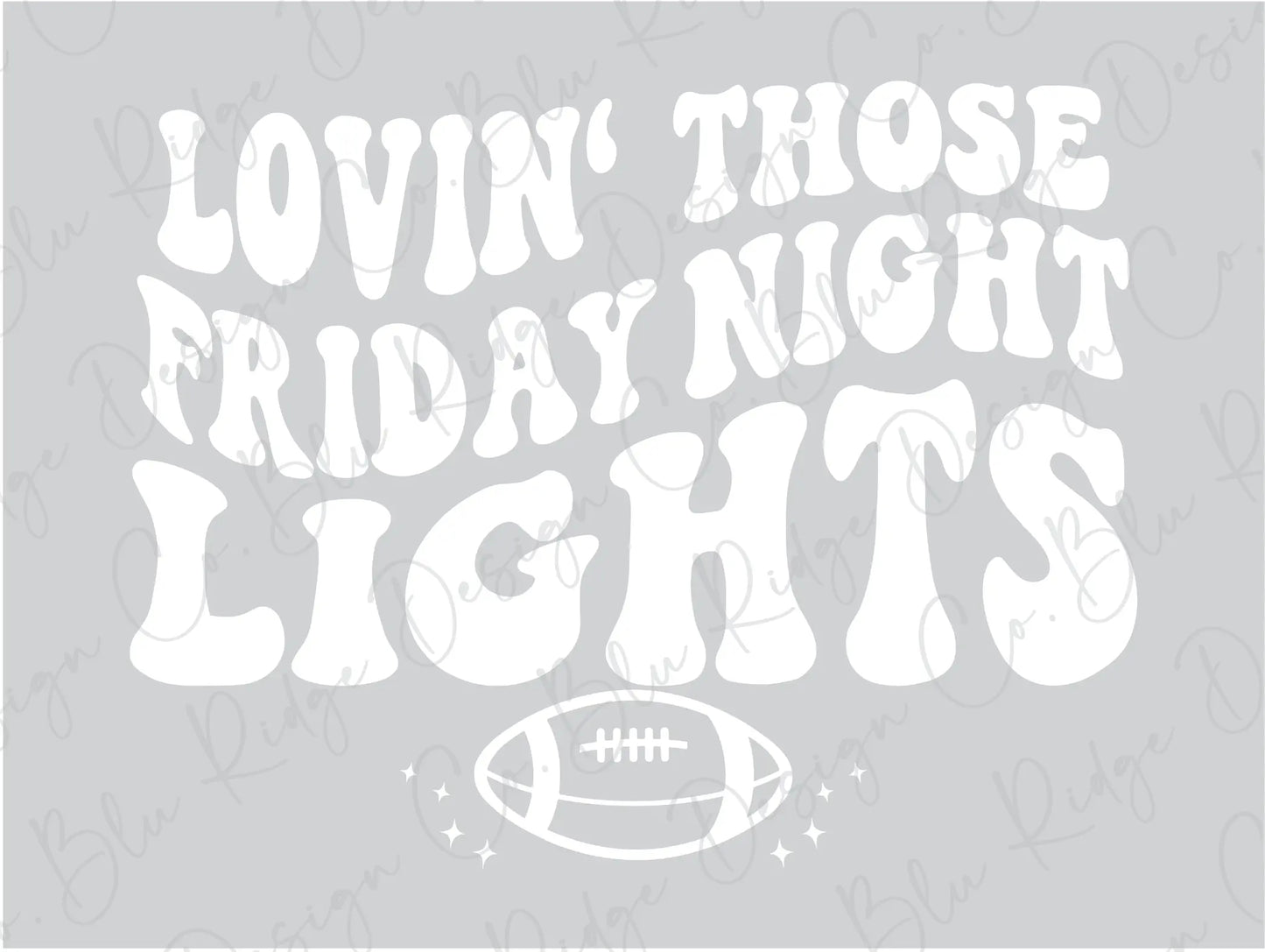 Lovin Those Friday Night Lights Football Direct To Film (DTF) Transfer BluRidgeDesignCo