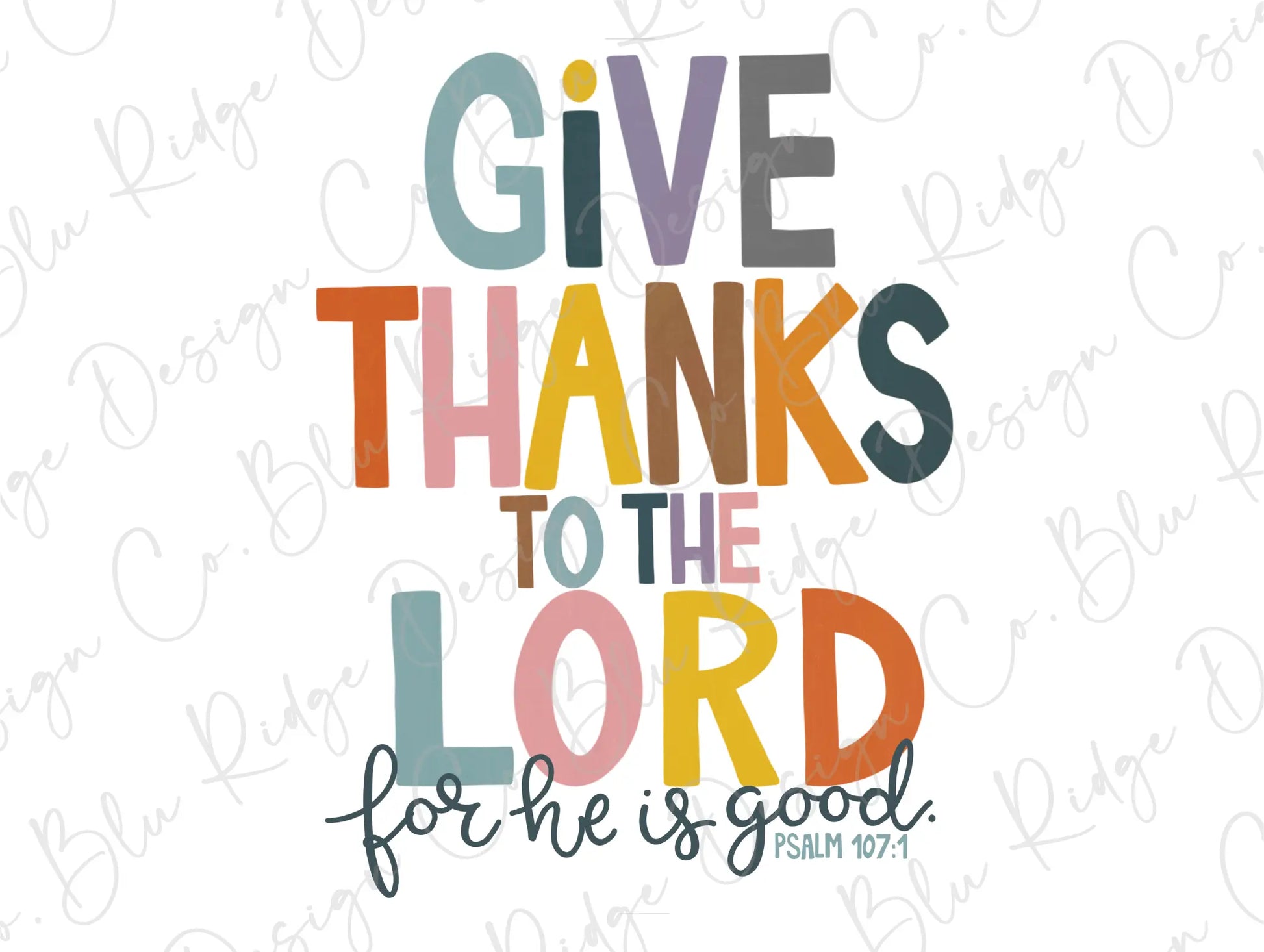 the words give thanks to the lord for he is good