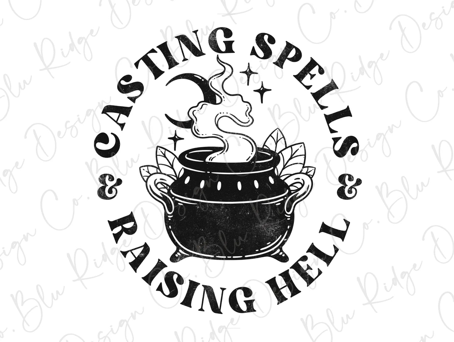 Casting Spells & Raising Hell Witch Cauldron Design Direct To Film (DTF) Transfer BluRidgeDesignCo