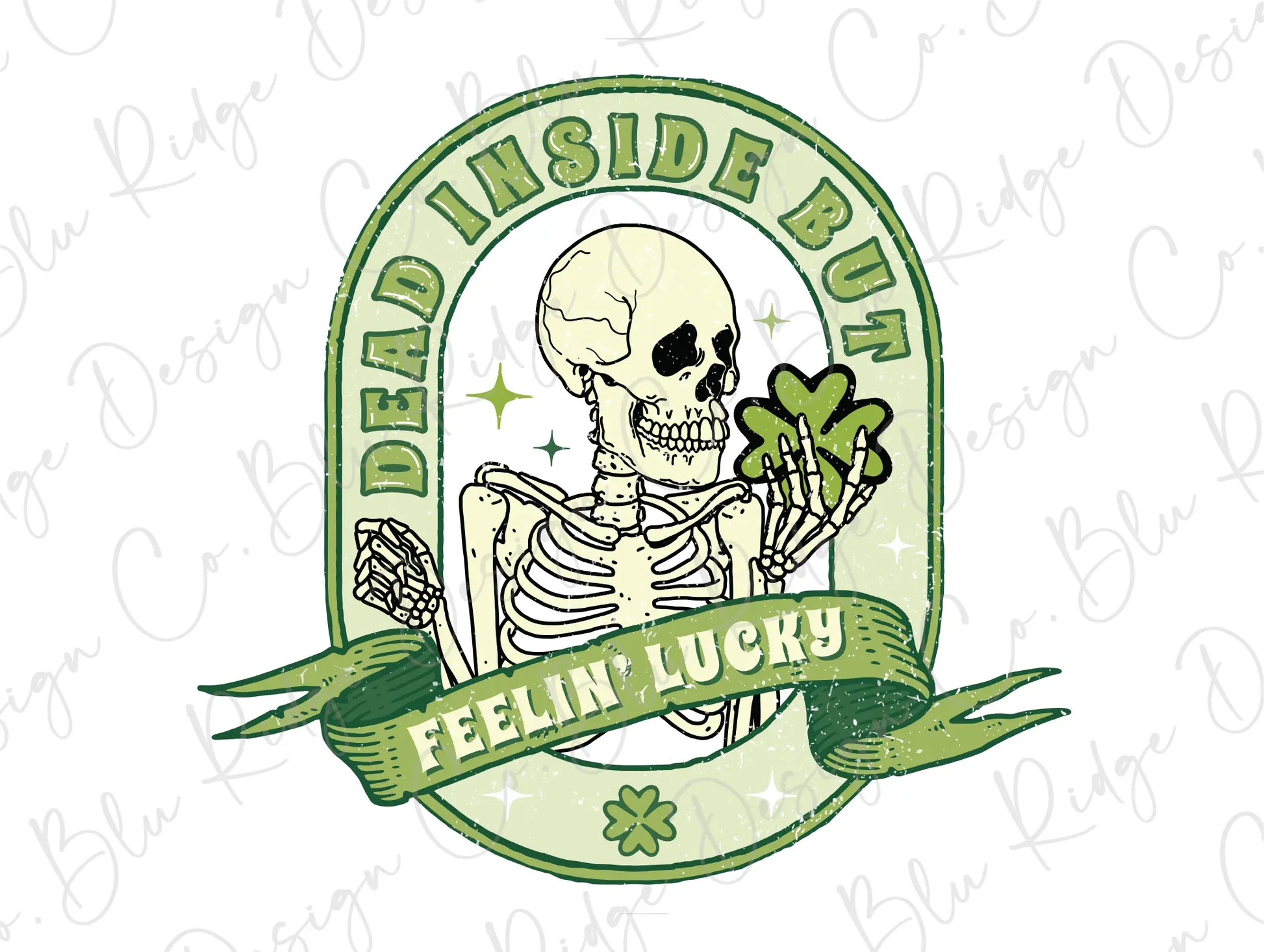 Dead Inside But Feeling Lucky St Patrick's Day Skeleton Direct To Film (DTF) Transfer BluRidgeDesignCo